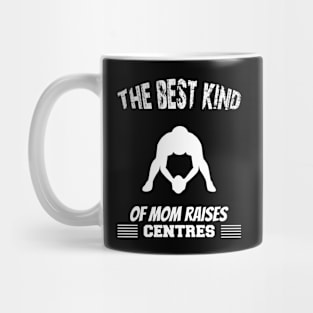 The best kind of mothers raises centres Mug